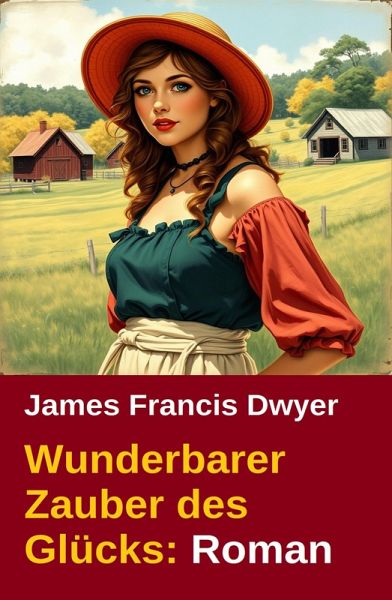 Wunderbarer Zauber des Glücks: Roman (eBook, ePUB) Wunderbarer Zauber des Glücks: Roman (eBook, ePUB)