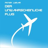 Der unwahrscheinliche Flug (MP3-Download) Der unwahrscheinliche Flug (MP3-Download)