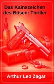 Das Kainszeichen des Bösen: Thriller (eBook, ePUB) Das Kainszeichen des Bösen: Thriller (eBook, ePUB)