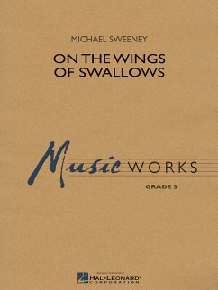 Cover Michael Sweeney, On the Wings of Swallows Concert Band Partitur + Stimmen