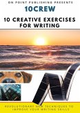 10Crew: 10 Creative Exercises for Writing (CREW: Creative Exercises for Writing, #2) (eBook, ePUB) 10Crew: 10 Creative Exercises for Writing (CREW: Creative Exercises for Writing, #2) (eBook, ePUB)