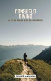 Consuelo Divino La Paz de Dios en Medio del Sufrimiento (eBook, ePUB) Consuelo Divino La Paz de Dios en Medio del Sufrimiento (eBook, ePUB)