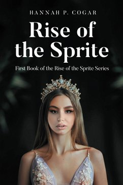 Rise of the Sprite (eBook, ePUB) - Cogar, Hannah P.