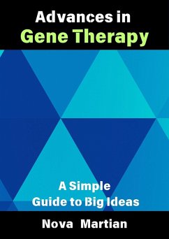 Cover Advances in Gene Therapy: A Simple Guide to Big Ideas (eBook, ePUB)