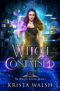 Witch Contained (The Hour of Witches, #3) (eBook, ePUB) - Walsh, Krista
