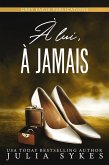 À lui, à jamais (eBook, ePUB) À lui, à jamais (eBook, ePUB)