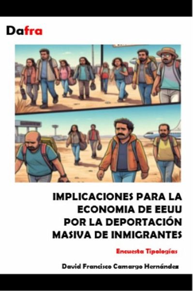 Implicaciones para la economia de EEUU por la deportación masiva de inmigrantes (eBook, ePUB)