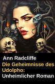 Die Geheimnisse des Udolpho: Unheimlicher Roman (eBook, ePUB) Die Geheimnisse des Udolpho: Unheimlicher Roman (eBook, ePUB)
