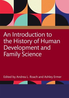 An Introduction to the History of Human Development and Family Science (eBook, ePUB)