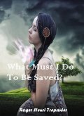 What Must I Do To Be Saved? (The Truth Seeker's Library, #39) (eBook, ePUB)