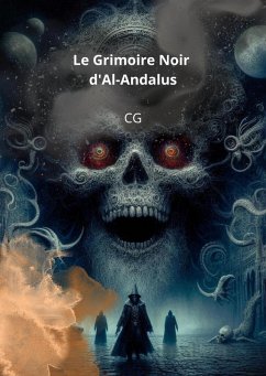 Le Grimoire Noir d'Al-Andalus (eBook, ePUB) Cover Le Grimoire Noir d'Al-Andalus (eBook, ePUB)