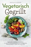Vegetarisch Gegrillt: Vegetarische Grillrezepte mit Farbfotos (eBook, ePUB)