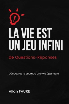 Cover LA VIE EST UN JEU INFINI, de questions-réponses (eBook, ePUB)