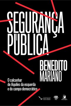 Cover Segurança Pública: o calcanhar de Aquiles da Esquerda e do Campo Democrático (eBook, ePUB)
