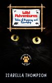 Wild Adventures-Tales of Bravery and Friendship: Stories of Animals Banding Together to Overcome Obstacles (Animal Odyssey: Journeys of Courage and Friendship for Kids, #2) (eBook, ePUB) Wild Adventures-Tales of Bravery and Friendship: Stories of Animals Banding Together to Overcome Obstacles (Animal Odyssey: Journeys of Courage and Friendship for Kids, #2) (eBook, ePUB)