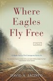 Where Eagles Fly Free (eBook, ePUB)