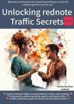 Unlocking Rednote Traffic Secrets (eBook, ePUB) - Caldwell, Ethan