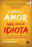 Se deus é amor, não seja um idiota (eBook, ePUB)