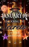 January 10: Unlocking the Secrets of Your Birthdate (Birthday Books, #10) (eBook, ePUB)