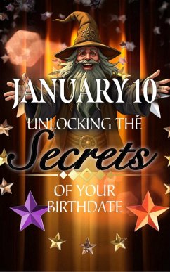 January 10: Unlocking the Secrets of Your Birthdate (Birthday Books, #10) (eBook, ePUB) - Dornan, Robert J