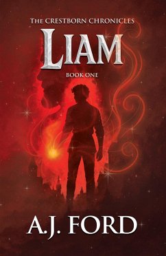 Liam (The Crestborn Chronicles, #1) (eBook, ePUB) - Ford, Aj