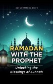 Ramadan with the Prophet: Unlocking the Blessings of Sunnah (eBook, ePUB)