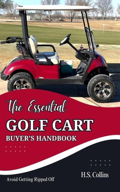 The Essential Golf Cart Buyer's Handbook (eBook, ePUB) Cover The Essential Golf Cart Buyer's Handbook (eBook, ePUB)