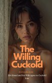 The Willing Cuckold: His Friend And His Wife Agree To Cuckold Him (eBook, ePUB) The Willing Cuckold: His Friend And His Wife Agree To Cuckold Him (eBook, ePUB)