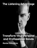 The Listening Advantage: Transform Personal and Professional Bonds (Must-Read Self-Help Books, #1) (eBook, ePUB)