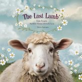 The Lost Lamb: Bible Parable Bedtime Stories of God's Love (Parable of Jesus Bedtime stories, #9) (eBook, ePUB) The Lost Lamb: Bible Parable Bedtime Stories of God's Love (Parable of Jesus Bedtime stories, #9) (eBook, ePUB)