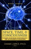Space, Time & Consciousness (eBook, ePUB) Space, Time & Consciousness (eBook, ePUB)