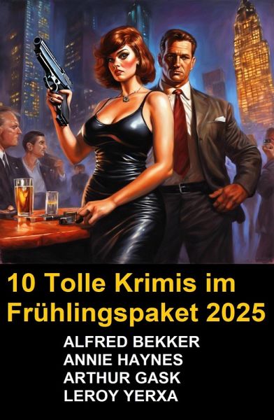 10 Tolle Krimis im Frühlingspaket 2025 (eBook, ePUB)