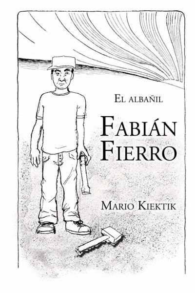 El Albañil Fabián Fierro (eBook, ePUB) El Albañil Fabián Fierro (eBook, ePUB)