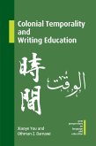 Colonial Temporality and Writing Education (eBook, ePUB) Colonial Temporality and Writing Education (eBook, ePUB)