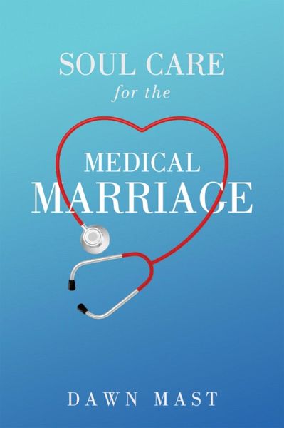 Soul Care for the Medical Marriage (eBook, ePUB)