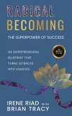 Radical Becoming The Superpower of Success (eBook, ePUB)