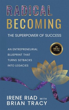 Radical Becoming The Superpower of Success (eBook, ePUB) - Riad, Irene