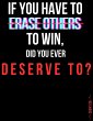 If You Have to Erase Others to Win, Did... - Bild 1
