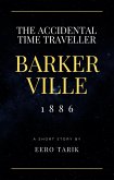 The Accidental Time Traveller - Barkerville 1886 (eBook, ePUB)