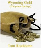 Wyoming Gold (Cheyenne Springs, #6) (eBook, ePUB) Wyoming Gold (Cheyenne Springs, #6) (eBook, ePUB)