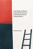 From Rags to Riches: A Historical Guide to Achieving Financial Independence (eBook, ePUB)
