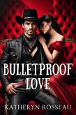 Bulletproof Love (eBook, ePUB) Bulletproof Love (eBook, ePUB)