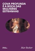 cova profunda é a boca das mulheres estranhas (eBook, ePUB)