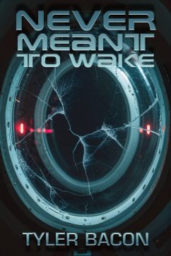 Never Meant To Wake (eBook, ePUB) - Bacon, Tyler