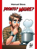 Pronto? Madre? (eBook, ePUB) Pronto? Madre? (eBook, ePUB)