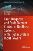 Fault Diagnosis and Fault-Tolerant Control of Nonlinear Systems with Higher System Input Powers (eBook, PDF)