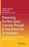 Pioneering the New Space Economy Through AI and Immersive Technologies Pioneering the New Space Economy Through AI and Immersive Technologies