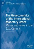 The Geoeconomics of the International Monetary Order
