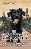 Die fünf Gebote des Konstantin K. Die fünf Gebote des Konstantin K.