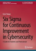 Six Sigma for Continuous Improvement in Cybersecurity Six Sigma for Continuous Improvement in Cybersecurity
